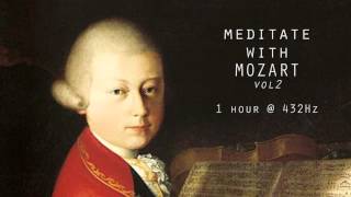 Meditate with Mozart  432Hz Classical Music  Vol 2 [upl. by Aiselad51]