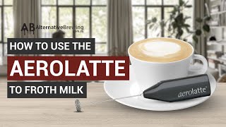 How To Use the AeroLatte To Froth Milk [upl. by Yeoj]