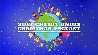 2013 Credit Union Christmas Pageant [upl. by Anina]