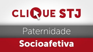 Clique STJ  Paternidade Socioafetiva 05102018 [upl. by Tegirb573]