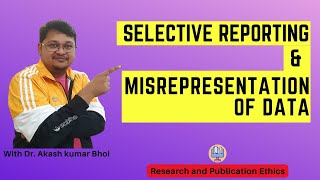 Selective Reporting amp Misrepresentation of Data  eSupport for Research  2022  Dr Akash Bhoi [upl. by Namyw]