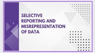 Selective reporting and misrepresentation of data [upl. by Laius846]